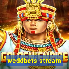 weddbets stream